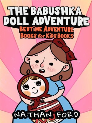 cover image of The Babushka Doll Adventure (Bedtime Adventure Books for Kids Book 5)